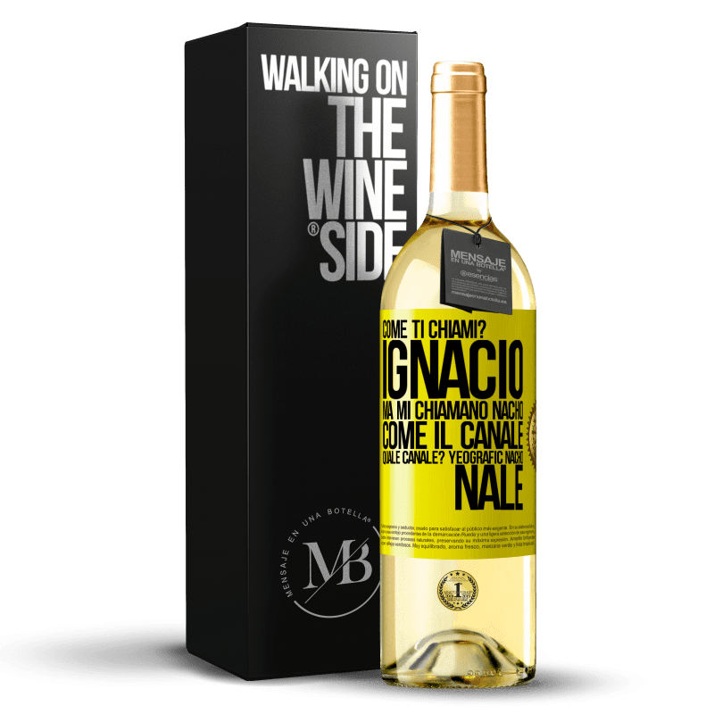 29,95 € Spedizione Gratuita | Vino bianco Edizione WHITE Come ti chiami? Ignacio, ma mi chiamano Nacho. Come il canale. Quale canale? Yeografic nacho nale Etichetta Gialla. Etichetta personalizzabile Vino giovane Raccogliere 2023 Verdejo