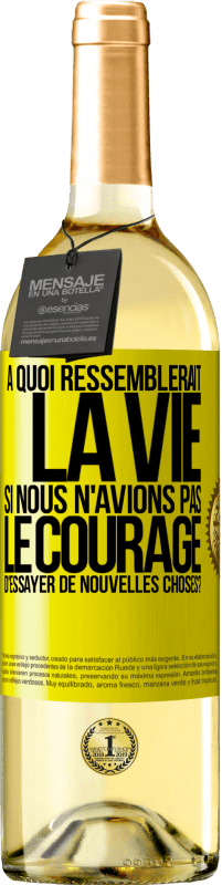 29,95 € | Vin blanc Édition WHITE À quoi ressemblerait la vie si nous n'avions pas le courage d'essayer de nouvelles choses? Étiquette Jaune. Étiquette personnalisable Vin jeune Récolte 2023 Verdejo