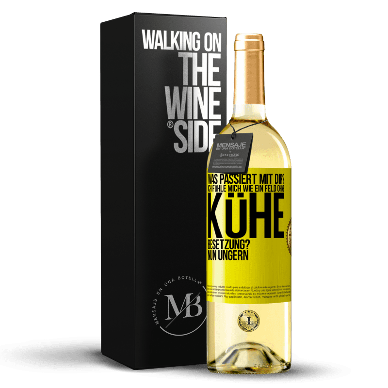 29,95 € Kostenloser Versand | Weißwein WHITE Ausgabe Was passiert mit dir? Ich fühle mich wie ein Feld ohne Kühe. Besetzung? Nun ungern Gelbes Etikett. Anpassbares Etikett Junger Wein Ernte 2023 Verdejo