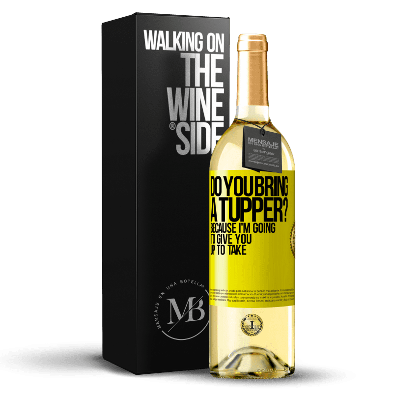 29,95 € Free Shipping | White Wine WHITE Edition Do you bring a tupper? Because I'm going to give you up to take Yellow Label. Customizable label Young wine Harvest 2023 Verdejo