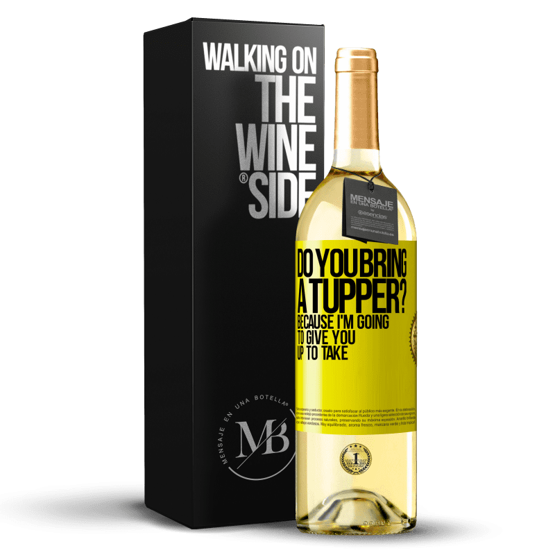 29,95 € Free Shipping | White Wine WHITE Edition Do you bring a tupper? Because I'm going to give you up to take Yellow Label. Customizable label Young wine Harvest 2024 Verdejo