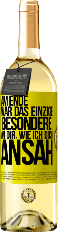 Kostenloser Versand | Weißwein WHITE Ausgabe Am Ende war das einzige Besondere an dir, wie ich dich ansah Gelbes Etikett. Anpassbares Etikett Junger Wein Ernte 2023 Verdejo