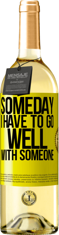 29,95 € | White Wine WHITE Edition Someday I have to go well with someone Yellow Label. Customizable label Young wine Harvest 2024 Verdejo