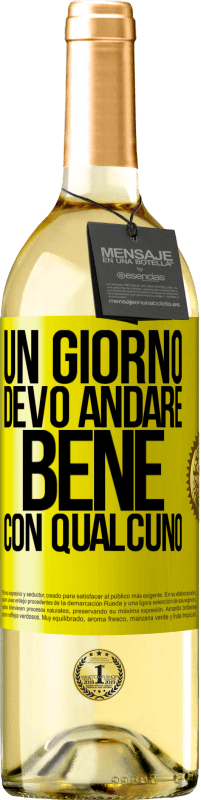 Spedizione Gratuita | Vino bianco Edizione WHITE Un giorno devo andare bene con qualcuno Etichetta Gialla. Etichetta personalizzabile Vino giovane Raccogliere 2023 Verdejo