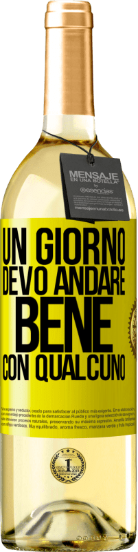 29,95 € | Vino bianco Edizione WHITE Un giorno devo andare bene con qualcuno Etichetta Gialla. Etichetta personalizzabile Vino giovane Raccogliere 2025 Verdejo