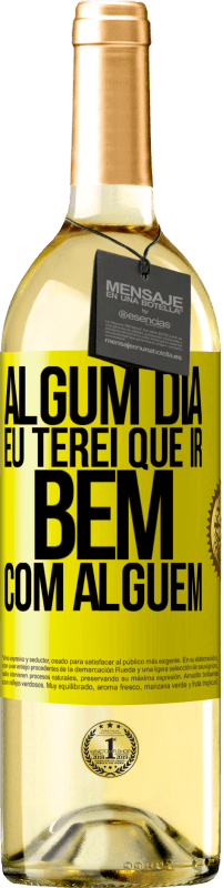 29,95 € | Vinho branco Edição WHITE Algum dia eu terei que ir bem com alguem Etiqueta Amarela. Etiqueta personalizável Vinho jovem Colheita 2025 Verdejo