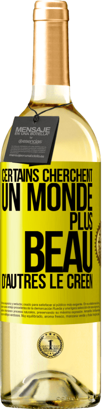 29,95 € | Vin blanc Édition WHITE Certains cherchent un monde plus beau, d'autres le créent Étiquette Jaune. Étiquette personnalisable Vin jeune Récolte 2024 Verdejo