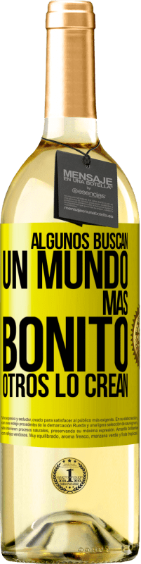 29,95 € | Vino Blanco Edición WHITE Algunos buscan un mundo más bonito, otros lo crean Etiqueta Amarilla. Etiqueta personalizable Vino joven Cosecha 2024 Verdejo