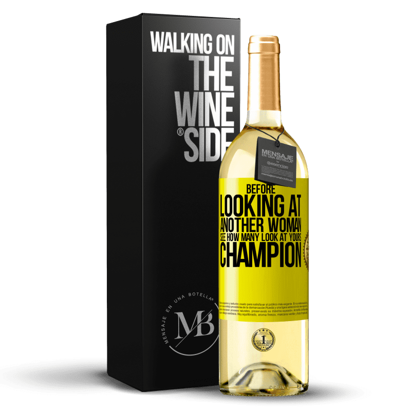 29,95 € Free Shipping | White Wine WHITE Edition Before looking at another woman, see how many look at yours, champion Yellow Label. Customizable label Young wine Harvest 2023 Verdejo