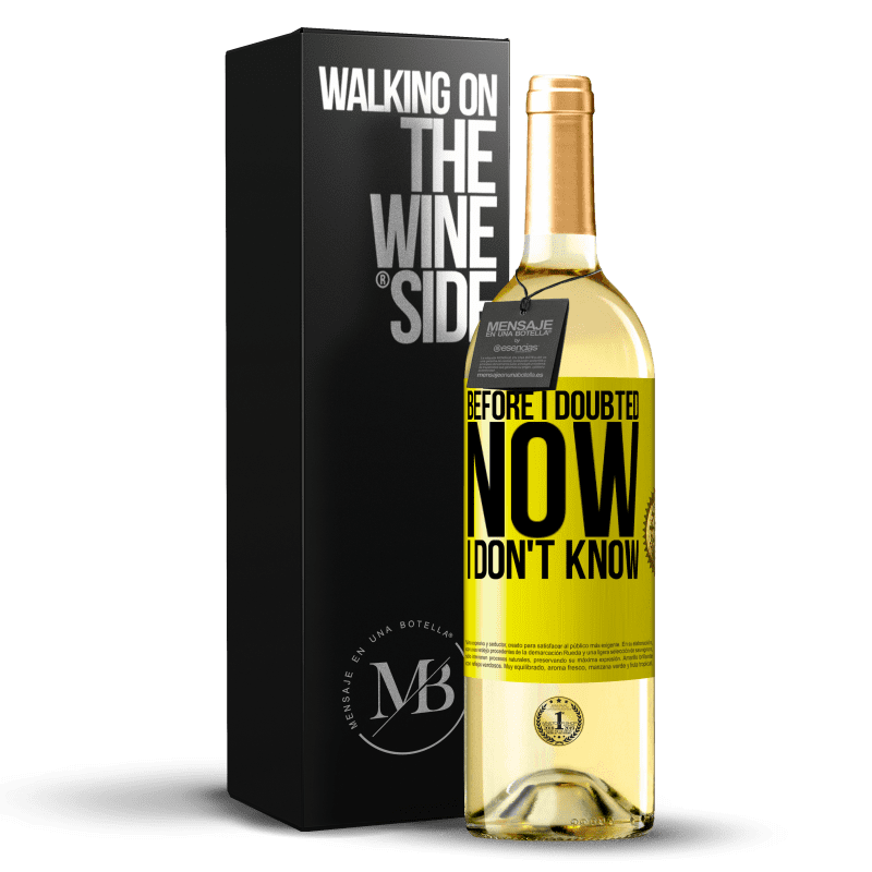 29,95 € Free Shipping | White Wine WHITE Edition Before I doubted, now I don't know Yellow Label. Customizable label Young wine Harvest 2023 Verdejo