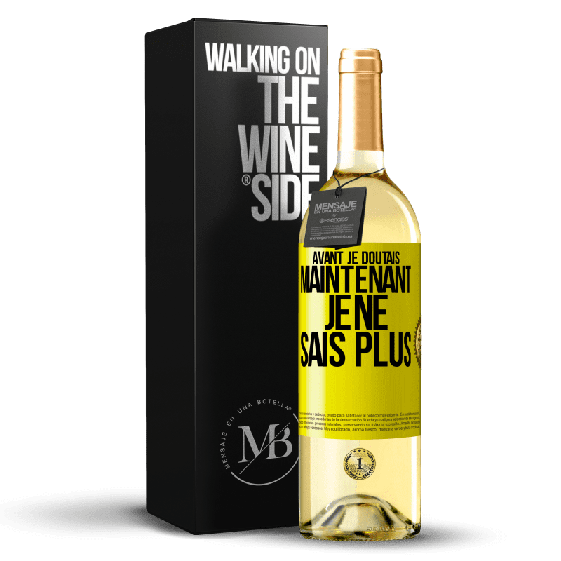 29,95 € Envoi gratuit | Vin blanc Édition WHITE Avant je doutais, maintenant je ne sais plus Étiquette Jaune. Étiquette personnalisable Vin jeune Récolte 2023 Verdejo