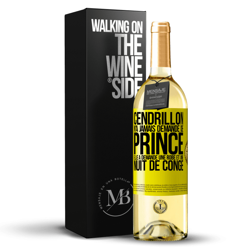 29,95 € Envoi gratuit | Vin blanc Édition WHITE Cendrillon n'a jamais demandé de prince. Elle a demandé une robe et une nuit de congé Étiquette Jaune. Étiquette personnalisable Vin jeune Récolte 2023 Verdejo