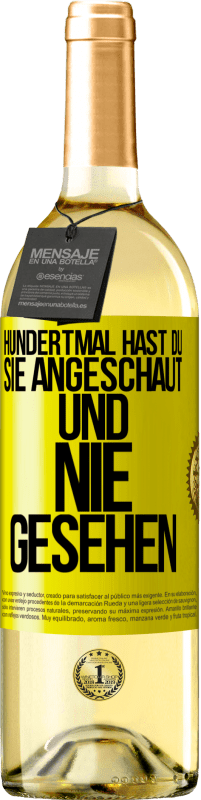 29,95 € Kostenloser Versand | Weißwein WHITE Ausgabe Hundertmal hast du sie angeschaut und nie gesehen Gelbes Etikett. Anpassbares Etikett Junger Wein Ernte 2025 Verdejo