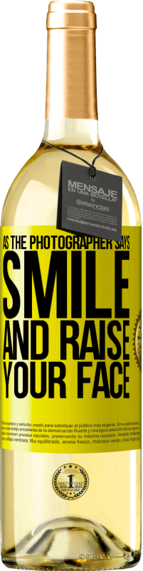 29,95 € Free Shipping | White Wine WHITE Edition As the photographer says, smile and raise your face Yellow Label. Customizable label Young wine Harvest 2025 Verdejo