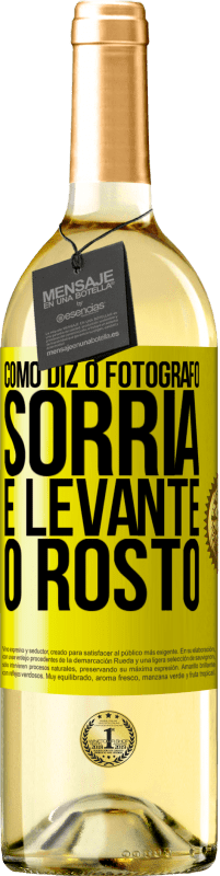 Envio grátis | Vinho branco Edição WHITE Como diz o fotógrafo, sorria e levante o rosto Etiqueta Amarela. Etiqueta personalizável Vinho jovem Colheita 2023 Verdejo