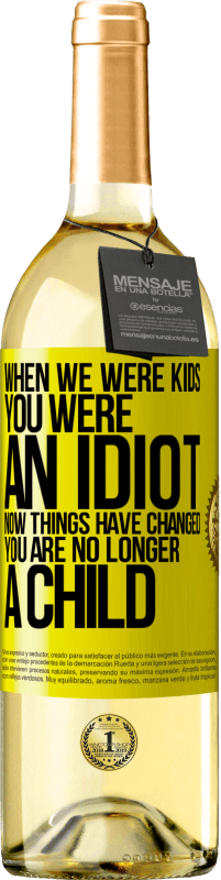 29,95 € 送料無料 | 白ワイン WHITEエディション 私たちが子供の頃、あなたはばかでした。今、物事は変わりました。あなたはもう子供ではありません 黄色のラベル. カスタマイズ可能なラベル 若いワイン 収穫 2025 Verdejo