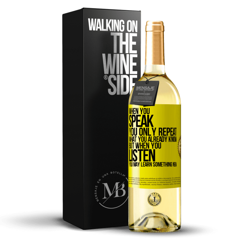 29,95 € Free Shipping | White Wine WHITE Edition When you speak, you only repeat what you already know, but when you listen, you may learn something new Yellow Label. Customizable label Young wine Harvest 2025 Verdejo