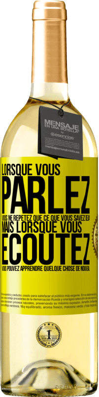 29,95 € | Vin blanc Édition WHITE Lorsque vous parlez, vous ne répétez que ce que vous savez déjà, mais lorsque vous écoutez, vous pouvez apprendre quelque Étiquette Jaune. Étiquette personnalisable Vin jeune Récolte 2024 Verdejo