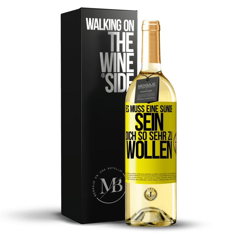 29,95 € Kostenloser Versand | Weißwein WHITE Ausgabe Es muss eine Sünde sein, dich so sehr zu wollen Gelbes Etikett. Anpassbares Etikett Junger Wein Ernte 2024 Verdejo