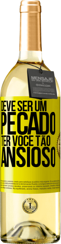 29,95 € | Vinho branco Edição WHITE Deve ser um pecado ter você tão ansioso Etiqueta Amarela. Etiqueta personalizável Vinho jovem Colheita 2025 Verdejo