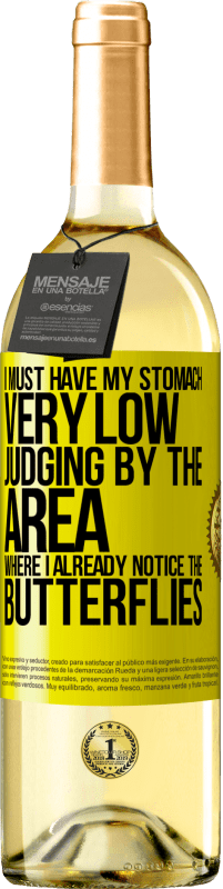 29,95 € | White Wine WHITE Edition I must have my stomach very low judging by the area where I already notice the butterflies Yellow Label. Customizable label Young wine Harvest 2025 Verdejo