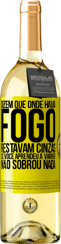 29,95 € | Vinho branco Edição WHITE Dizem que onde havia fogo, restavam cinzas. Se você aprendeu a varrer, não sobrou nada Etiqueta Amarela. Etiqueta personalizável Vinho jovem Colheita 2024 Verdejo