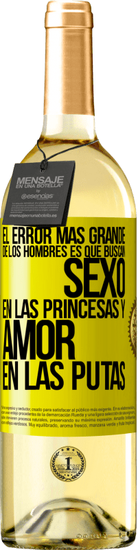 Envío gratis | Vino Blanco Edición WHITE El error más grande de los hombres es que buscan sexo en las princesas y amor en las putas Etiqueta Amarilla. Etiqueta personalizable Vino joven Cosecha 2023 Verdejo