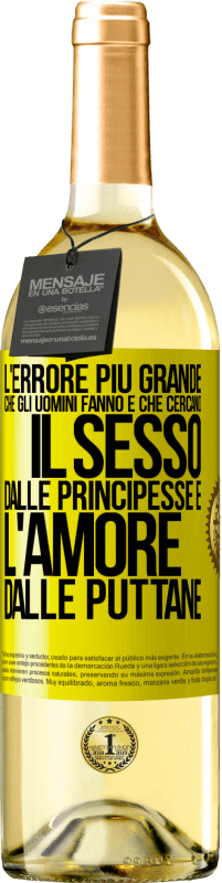 Spedizione Gratuita | Vino bianco Edizione WHITE L'errore più grande che gli uomini fanno è che cercano il sesso dalle principesse e l'amore dalle puttane Etichetta Gialla. Etichetta personalizzabile Vino giovane Raccogliere 2023 Verdejo