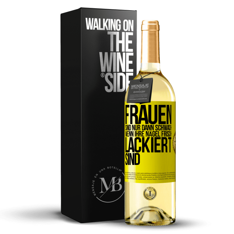 29,95 € Kostenloser Versand | Weißwein WHITE Ausgabe Frauen sind nur dann schwach, wenn ihre Nägel frisch lackiert sind Gelbes Etikett. Anpassbares Etikett Junger Wein Ernte 2023 Verdejo