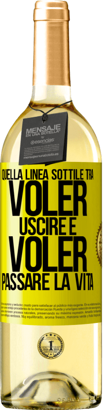 29,95 € | Vino bianco Edizione WHITE Quella linea sottile tra voler uscire e voler passare la vita Etichetta Gialla. Etichetta personalizzabile Vino giovane Raccogliere 2024 Verdejo