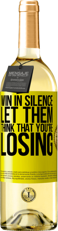 29,95 € | White Wine WHITE Edition Win in silence. Let them think that you're losing Yellow Label. Customizable label Young wine Harvest 2024 Verdejo