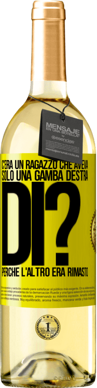 29,95 € | Vino bianco Edizione WHITE C'era un ragazzo che aveva solo una gamba destra. Di? Perché l'altro era rimasto Etichetta Gialla. Etichetta personalizzabile Vino giovane Raccogliere 2024 Verdejo