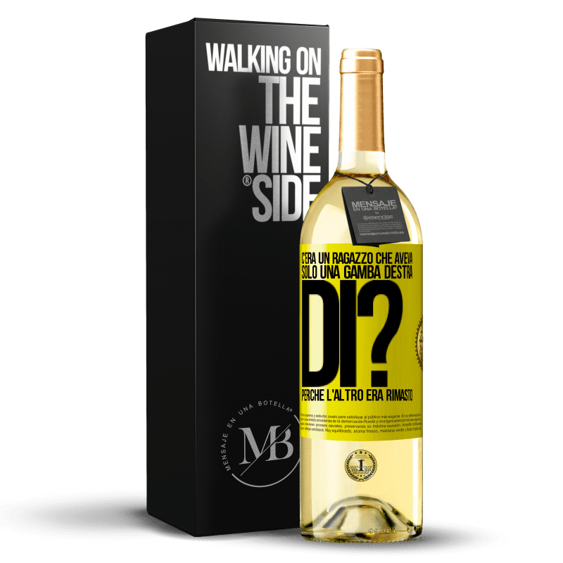 29,95 € Spedizione Gratuita | Vino bianco Edizione WHITE C'era un ragazzo che aveva solo una gamba destra. Di? Perché l'altro era rimasto Etichetta Gialla. Etichetta personalizzabile Vino giovane Raccogliere 2025 Verdejo