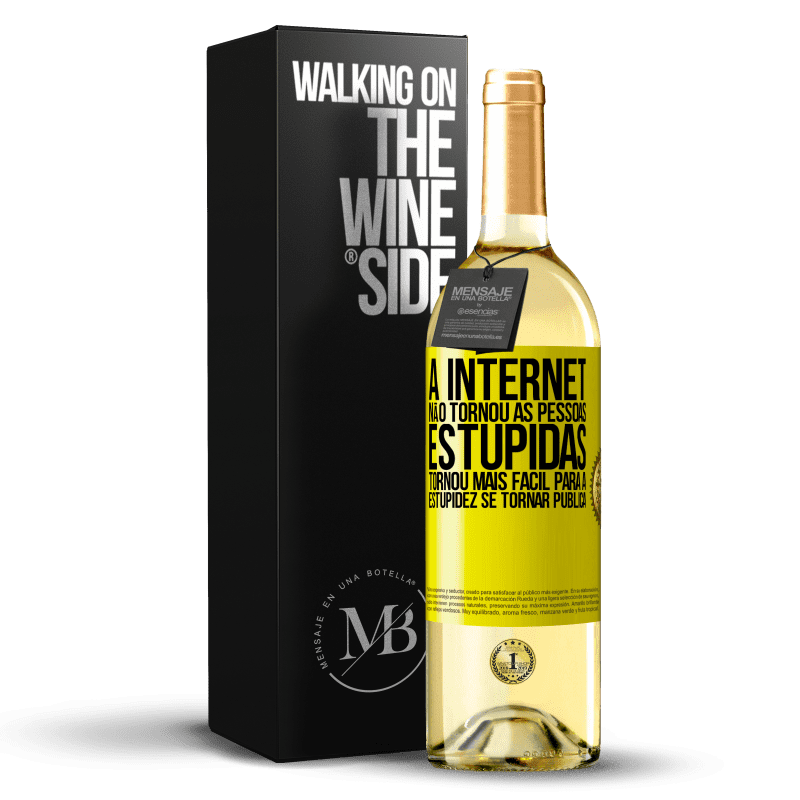 29,95 € Envio grátis | Vinho branco Edição WHITE A Internet não tornou as pessoas estúpidas, tornou mais fácil para a estupidez se tornar pública Etiqueta Amarela. Etiqueta personalizável Vinho jovem Colheita 2023 Verdejo