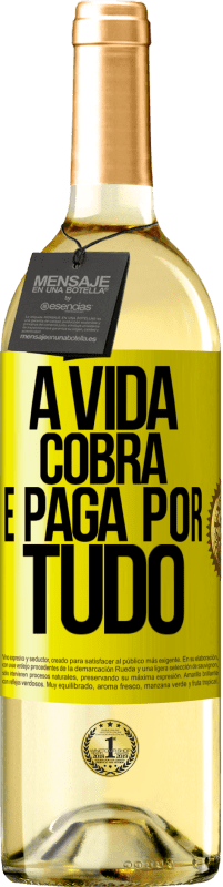 Envio grátis | Vinho branco Edição WHITE A vida cobra e paga por tudo Etiqueta Amarela. Etiqueta personalizável Vinho jovem Colheita 2023 Verdejo