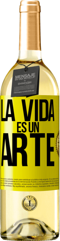 «La vida es un arte» Edición WHITE