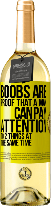 Free Shipping | White Wine WHITE Edition Boobs are proof that a man can pay attention to 2 things at the same time Yellow Label. Customizable label Young wine Harvest 2023 Verdejo