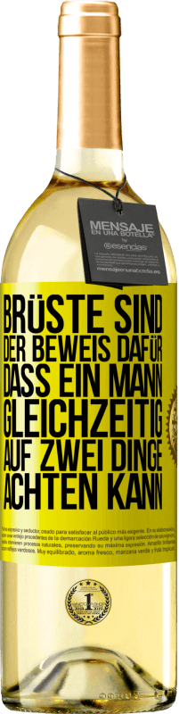 Kostenloser Versand | Weißwein WHITE Ausgabe Brüste sind der Beweis dafür, dass ein Mann gleichzeitig auf zwei Dinge achten kann Gelbes Etikett. Anpassbares Etikett Junger Wein Ernte 2023 Verdejo