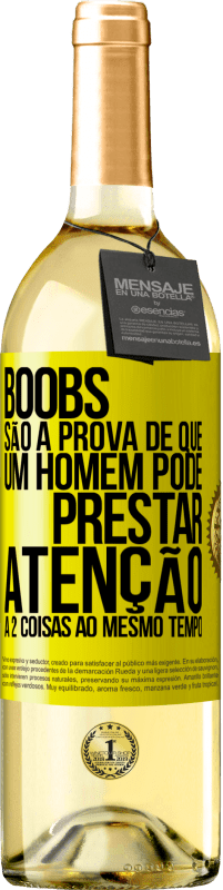 29,95 € Envio grátis | Vinho branco Edição WHITE Boobs são a prova de que um homem pode prestar atenção a 2 coisas ao mesmo tempo Etiqueta Amarela. Etiqueta personalizável Vinho jovem Colheita 2023 Verdejo