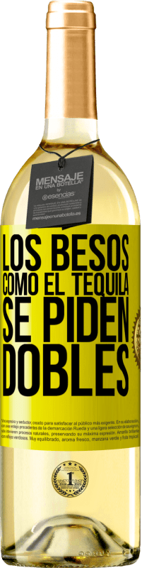 Envío gratis | Vino Blanco Edición WHITE Los besos como el tequila. Se piden dobles Etiqueta Amarilla. Etiqueta personalizable Vino joven Cosecha 2023 Verdejo