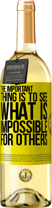 Free Shipping | White Wine WHITE Edition The important thing is to see what is impossible for others Yellow Label. Customizable label Young wine Harvest 2023 Verdejo