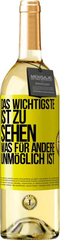 Kostenloser Versand | Weißwein WHITE Ausgabe Das Wichtigste ist zu sehen, was für andere unmöglich ist Gelbes Etikett. Anpassbares Etikett Junger Wein Ernte 2023 Verdejo