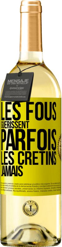 29,95 € | Vin blanc Édition WHITE Les fous guérissent parfois, les crétins jamais Étiquette Jaune. Étiquette personnalisable Vin jeune Récolte 2023 Verdejo