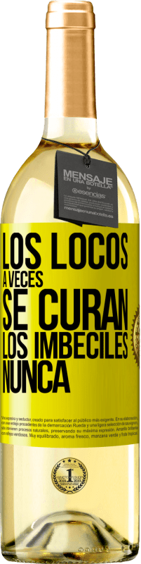 29,95 € | Vino Blanco Edición WHITE Los locos a veces se curan, los imbéciles nunca Etiqueta Amarilla. Etiqueta personalizable Vino joven Cosecha 2023 Verdejo