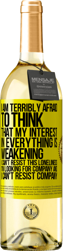 «Ужасно боюсь думать, что мой интерес ко всему слабеет. Я не могу устоять перед этим одиночеством. Я ищу компанию и не могу» Издание WHITE