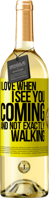 Free Shipping | White Wine WHITE Edition I love when I see you coming and not exactly walking Yellow Label. Customizable label Young wine Harvest 2023 Verdejo