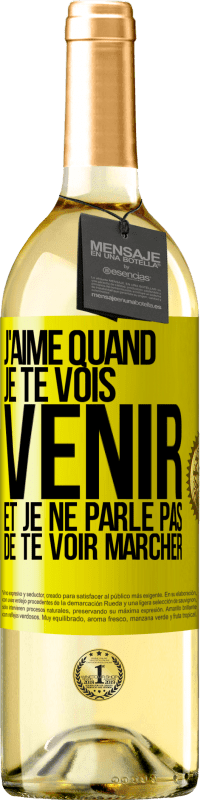 29,95 € Envoi gratuit | Vin blanc Édition WHITE J'aime quand je te vois venir et je ne parle pas de te voir marcher Étiquette Jaune. Étiquette personnalisable Vin jeune Récolte 2023 Verdejo