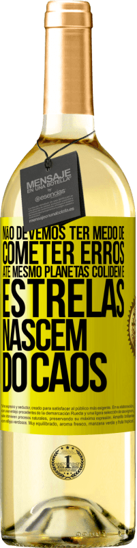 29,95 € | Vinho branco Edição WHITE Não devemos ter medo de cometer erros, até mesmo planetas colidem e estrelas nascem do caos Etiqueta Amarela. Etiqueta personalizável Vinho jovem Colheita 2024 Verdejo