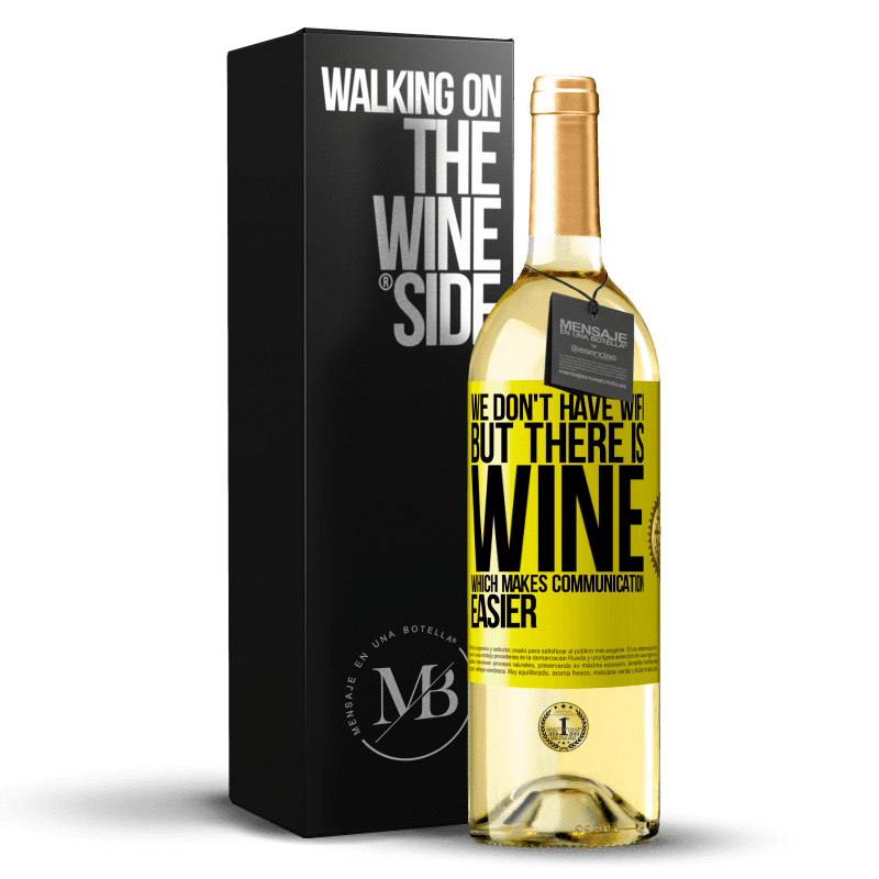 29,95 € Free Shipping | White Wine WHITE Edition We don't have Wifi, but there is wine, which makes communication easier Yellow Label. Customizable label Young wine Harvest 2023 Verdejo