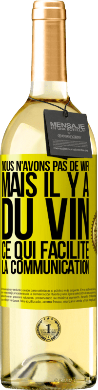 29,95 € Envoi gratuit | Vin blanc Édition WHITE Nous n'avons pas de Wifi, mais il y a du vin, ce qui facilite la communication Étiquette Jaune. Étiquette personnalisable Vin jeune Récolte 2023 Verdejo